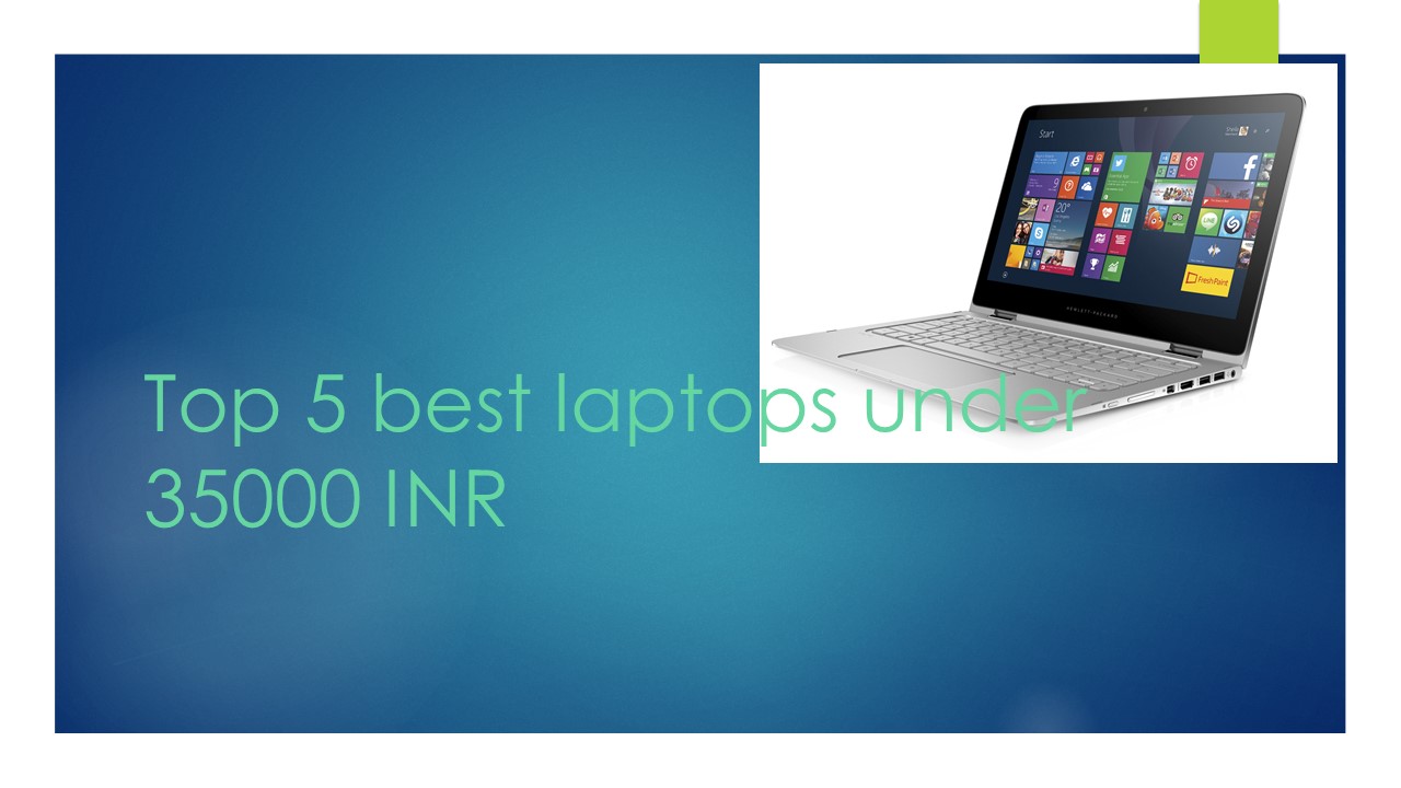 Best Top 5 Laptops under 35,000 INR
