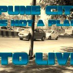 Pune is not a place to live