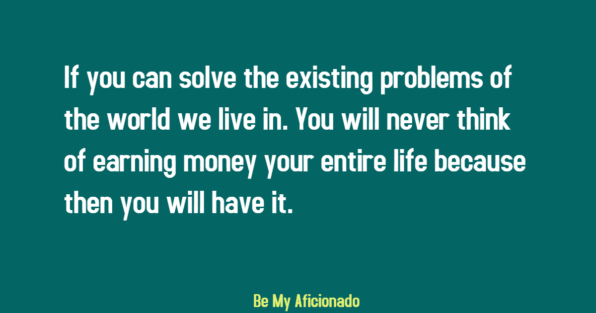 You will have money