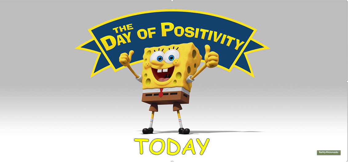Today is the day of positivity