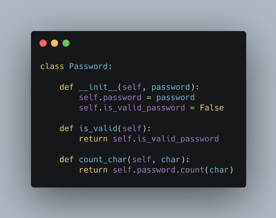 Password Class. You should be more cautious in defining them.