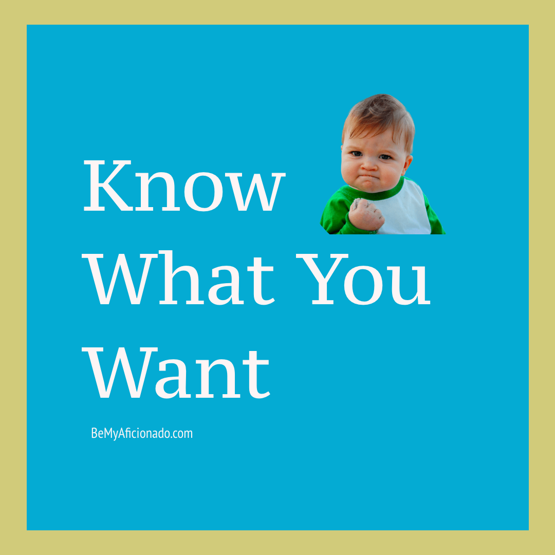 Know What You Want